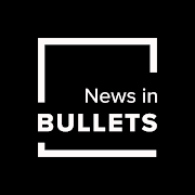 News in Bullets