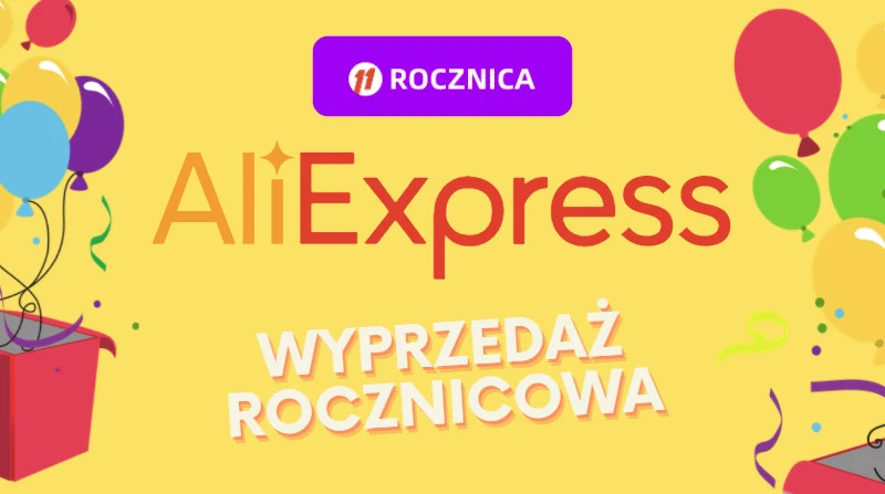 Wyprzedaż na 11. urodziny AliExpress! Przegląd atrakcji i promocji