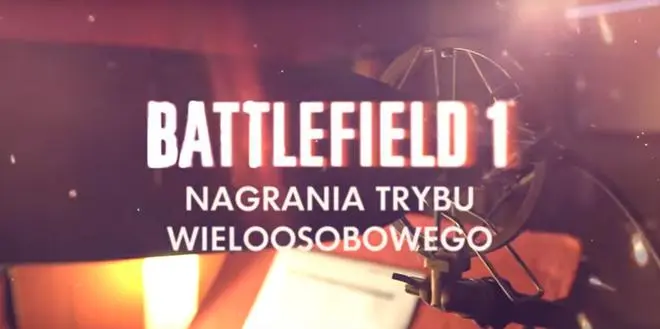 Polscy YouTuberzy w akcji. Udostępniono materiał z nagrań dubbingu gry Battlefield 1 (wideo)