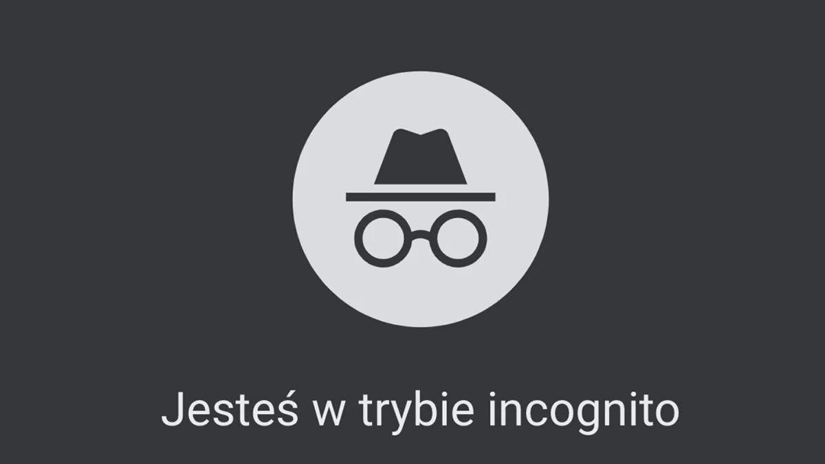 Tryb Incognito w nowej odsłonie. Chrome z ważnymi zmianami