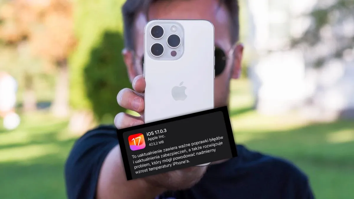 iOS 17.0.3 już jest. Rozwiązano problem przegrzewania iPhone 15 Pro