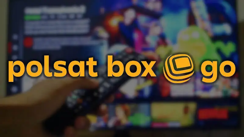 Serwis VOD Polsat Box Go, to nowa odsłona Ipli i Cyfrowego Polsatu Go